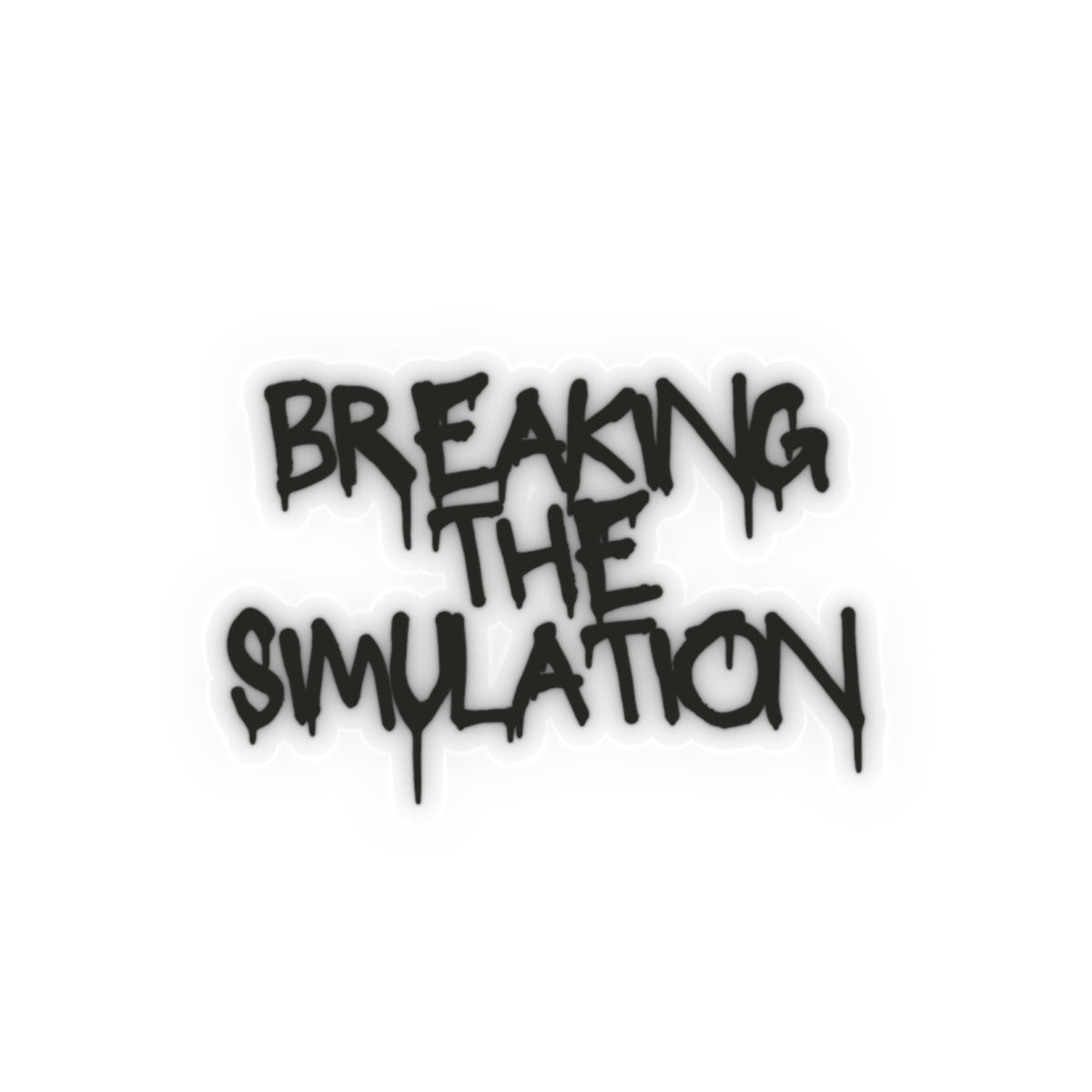 Breaking the Simulation  Sticker